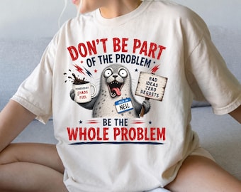 Comfort Colors Neil Shirt, Funny Neil The Seal Tee, Be the Whole Problem Shirt, Tasmania Seal Shirt, Seal Graphic Tee, Trending TikTok Shirt