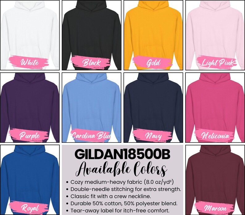 May include: A selection of Gildan 18500B hoodies in various colors, including white, black, gold, light pink, purple, royal blue, Carolina blue, navy, heliconia, and maroon. The image also shows the available colors and fabric details.