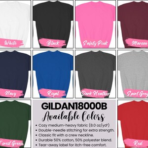 May include: A selection of Gildan 18000B crewneck sweatshirts in various colors, including white, black, safety pink, maroon, navy, royal, dark heather, sport grey, forest green, and red. The image also lists features like double-needle stitching and a classic fit.