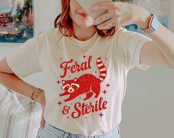 Feral And Sterile Shirt, Funny Raccoon Meme Tee, Hysterectomy Humor, Post Surgery Gift, Recovery Tshirt, Feral Raccoon Graphic T shirt