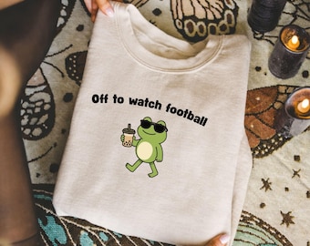 Off To Watch Sweatshirt, Funny Football Gameday Crewneck, Football Lover Gift, Sport Mama Shirt, Senior Football Mom Sweatshirt,Frog Graphic