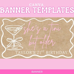 Może przedstawiać: Różowy szablon banera z tekstem "CANVA BANNER TEMPLATES" na górze. Baner zawiera ilustrację kieliszka do martini i frazę "she's a tini bit older" w różowym skrypcie, z "TAYLOR'S 21ST BIRTHDAY" poniżej.