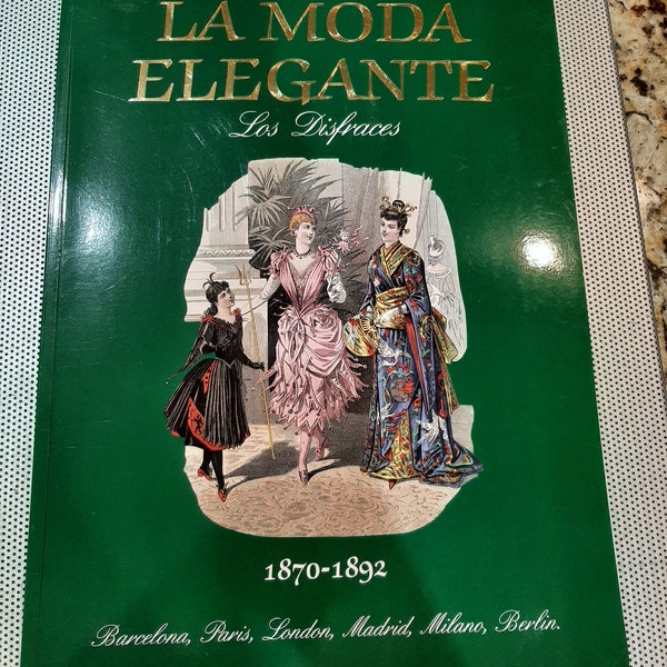Vintage 1990 La Moda Elegante Spanish Fashion Book Los Disfraces Softcover Book with 10 Color Plates Suitable for Framing