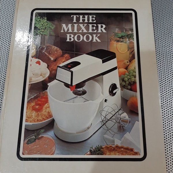 Vintage "The Mixer Book" Hard Cover Cook Book by Margaret Hudson, Fifth Impression 1978, Great Britain cookbook