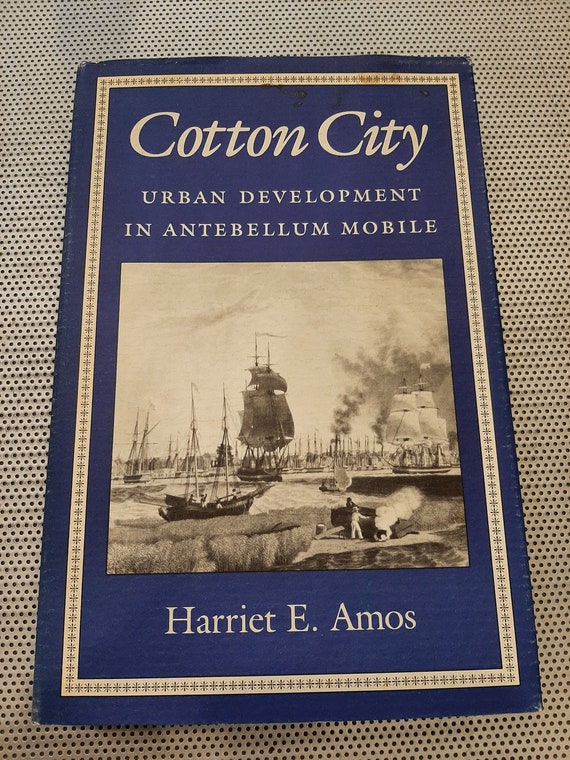 Vintage 1985 Cotton City: Urban Development in Antebellum Mobile First Edition by Harriet E. Amos Doss SIGNED Hardcover Alabama History Book