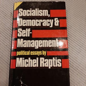 Socialisme, démocratie et autogestion : essais politiques de Michel Raptis HC Book