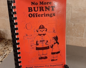 No More Burnt Offerings Beulah Fire Department Cookbook, Pensacola, Florida 1997