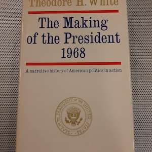 Vintage 1968 The Making Of The President by Theodore H. White Hardcover Book Richard Nixon First Edition