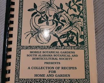 Vintage 1999 Mobile Botanical Gardens South Alabama Botanical Society Mobile Alabama Cookbook Southern Cooking Recipes for Home and Garden
