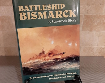 Battleship Bismarck A Survivor's Story 1st Edition 1st Printing Hardcover World War II Book