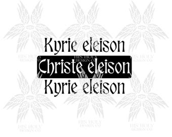 SVG Kyrie Eleison, Christe Eleison - Lord Have Mercy, Christ Have Mercy Catholic Greek Latin Auto Decal