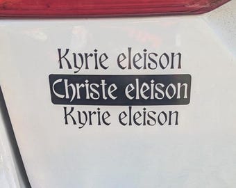 Kyrie Eleison, Christe Eleison - Lord Have Mercy, Christ Have Mercy Catholic Greek Latin Auto Decal