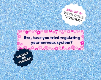 Bro Have You Tried Regulating Your Nervous System Bumper Magnet | Anchorman Sticker | Car Bumper Sticker Magnet