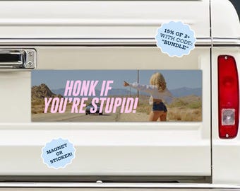 Honk if You're Stupid Sabrina Carpenter Bumper Sticker | Bumper Magnet | Funny Car Decal Meme