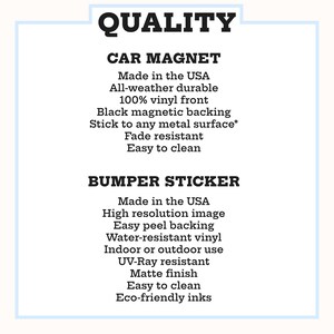 May include: A white informational sign with black text detailing product specifications. The top section lists features for a car magnet, including vinyl front and magnetic backing. The bottom section lists features for a bumper sticker, including matte finish and water-resistant vinyl.