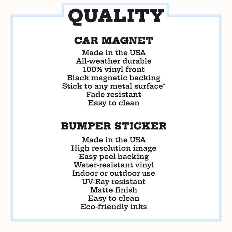 May include: A white informational sign with black text detailing product specifications. The top section lists features for a car magnet, including vinyl front and magnetic backing. The bottom section lists features for a bumper sticker, including matte finish and water-resistant vinyl.