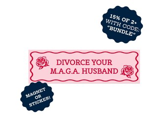 Divorce Your MAGA Husband Bumper Magnet | Funny Meme Bumper Sticker | Car Bumper Sticker Magnet