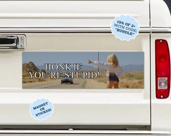 Honk if You're Stupid — Sabrina Carpenter Bumper Sticker | Bumper Magnet | Funny Car Decal Meme