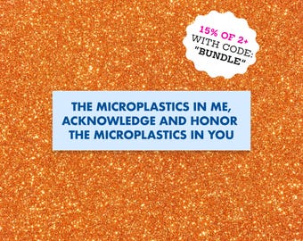 The Microplastics in Me Bumper Magnet - Waterproof Car Decal (8" x 2.5")