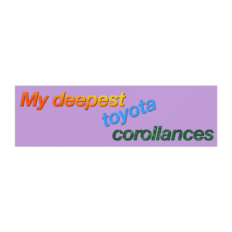 Toyota Corollances My Condolences Humor Bumper Magnet | Sassy Sarcastic Sticker | Vinyl Decal l Feminist Merch image 3