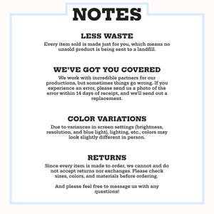 May include: A white informational graphic with a light blue border containing black text titled NOTES. It outlines policies regarding production waste, replacement procedures for errors, potential color variations due to screen settings, and return policies.
