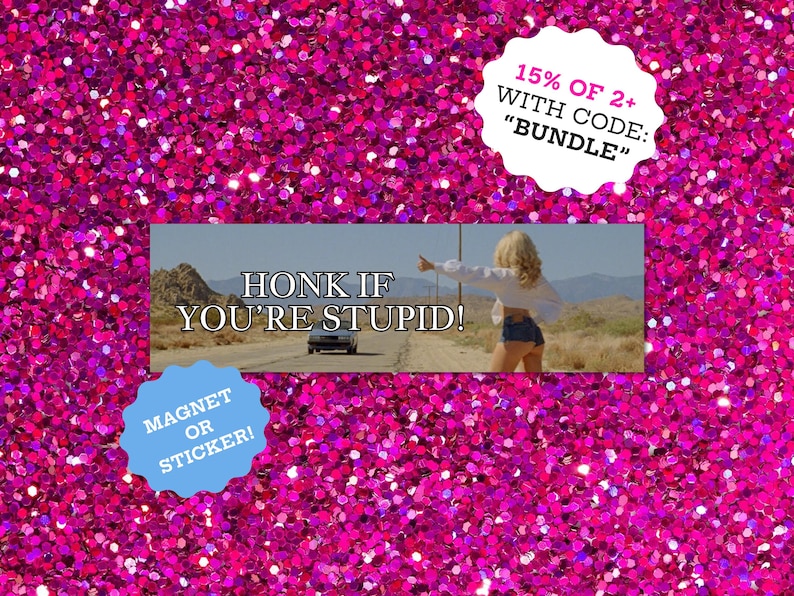 Honk if You're Stupid — Sabrina Carpenter Bumper Sticker | Bumper Magnet | Funny Car Decal Meme image 1