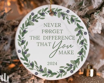 Thank You Ornament, Appreciation Gift, Retirement Keepsake, Never Forget The Difference You Make NP-153