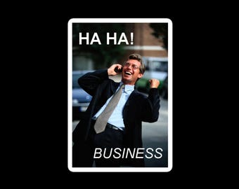 HA HA! BUSINESS Sticker