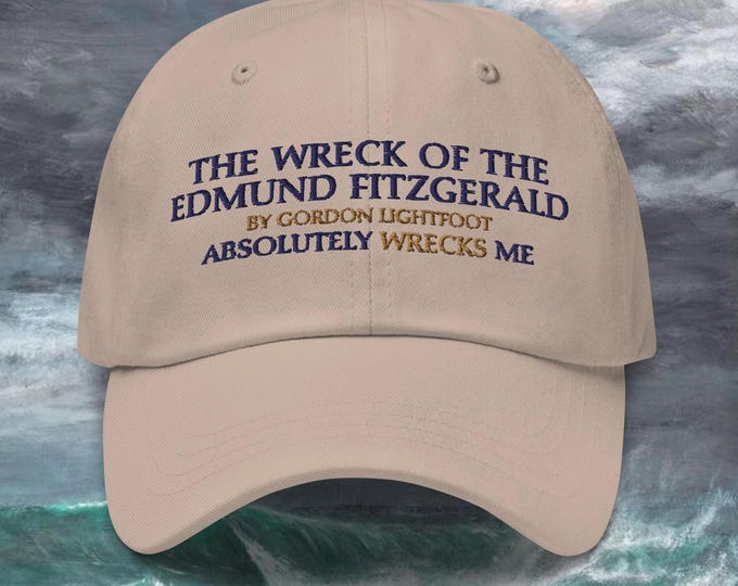 The Wreck of the Edmund Fitzgerald by Gordon Lightfoot Absolutely Wrecks Me hat | 50th Anniversary: November 10th, 2025 | Buy now!