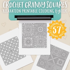 May include: Three black and white printable coloring pages featuring crochet granny squares. The pages are titled "Crochet Granny Squares Relaxation Printable Coloring E-book" and "Coloring Pages 57 Coloring Pages".