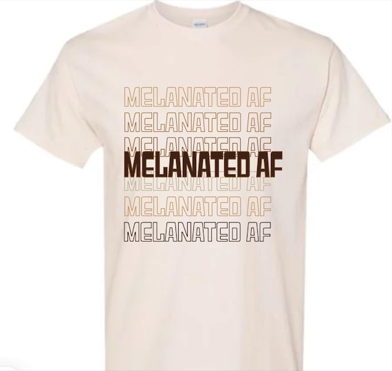 Melanated AF T-shirt (Unisex)