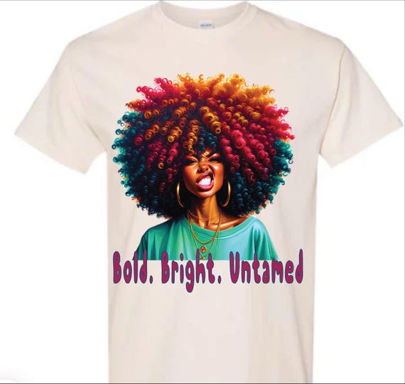 Afro Girlz BOLD BRIGHT UNTAMED T-shirt (Unisex)