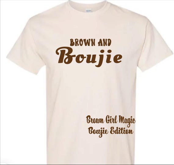 Brown and Boujie T-shirt (Unisex)