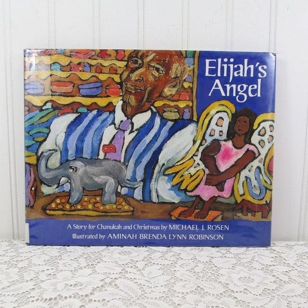 Elijah's Angel, A Story for Chanukah and Christmas by Michael J. Rosen, 1992  First Edition