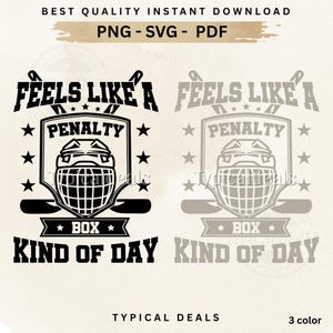 May include: Black and white graphic design with the text "FEELS LIKE A PENALTY BOX KIND OF DAY". The design includes a hockey helmet, hockey sticks, and stars. The words "BEST QUALITY INSTANT DOWNLOAD" and "PNG - SVG - PDF" are at the top.
