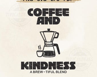 Coffee and Kindness SVG PNG | Retro Coffee Maker Quote Design (Digital Download)