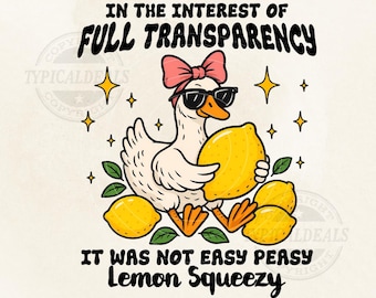 In The Interest of Full Transparency It was Not Easy Peasy Lemon Squeezy PNG, Funny Sarcastic Duck png, Retro Lemon Humor Summer Png