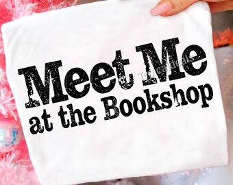 Meet Me at the Bookshop SVG PNG: Retro Book Lover Typography (Digital Download)