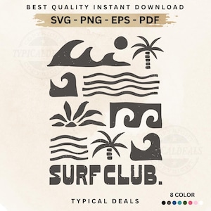 May include: A digital graphic design featuring various surf-themed elements in dark gray, including waves, palm trees, and a sun. The words "SURF CLUB" are prominently displayed. The design also includes the text "BEST QUALITY INSTANT DOWNLOAD" and "SVG - PNG - EPS - PDF".
