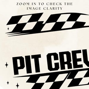 May include: Cream-colored graphic design with black checkered flag elements and the words "PIT CREW" in bold, block letters. The text "ZOOM IN TO CHECK THE IMAGE CLARITY" is at the top.