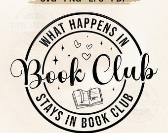 What Happens In Book Club SVG PNG, Late Night Book Club, Book Club svg, Funny Bookish Design, Book Lover svg, Bookish svg, Reading Quote svg