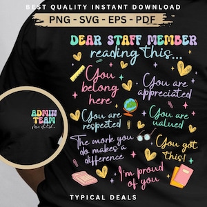 May include: Black t-shirt with colorful text that reads "DEAR STAFF MEMBER reading this... You belong here. You are appreciated. You are respected. You are valued." Includes a small Admin Team logo.