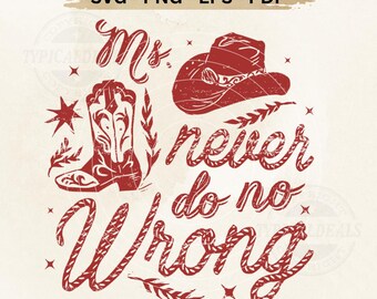Cowgirl Svg Png, Western Cow Girl Png, Ms Never Do No Wrong Png Funny Western Png (Digital Download)