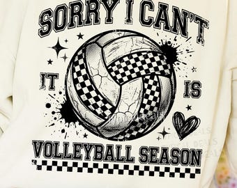 Sorry I Can’t It Is Volleyball Season PNG SVG: Distressed Sports Ball Checkered Varsity (Digital Download)
