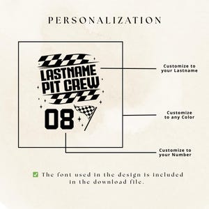 May include: Black and white graphic design with the text "LASTNAME PIT CREW" and the number "08". Includes a checkered flag graphic. The design is customizable to your last name, color, and number.