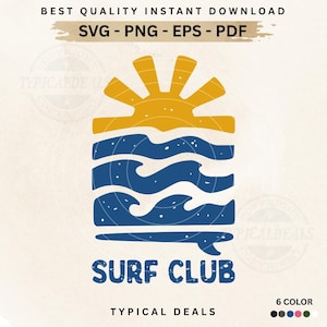 Puede incluir: Gráfico digital con un diseño de club de surf. Presenta un sol amarillo, olas azules y una tabla de surf. Las palabras "SURF CLUB" son azules, y el texto "BEST QUALITY INSTANT DOWNLOAD SVG - PNG - EPS - PDF" está en la parte superior. El texto "TYPICAL DEALS" está en la parte inferior.