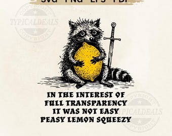 In The Interest of Full Transparency It was Not Easy Peasy Lemon Squeezy SVG PNG, Funny Sarcastic Racoon png, Retro Lemon Humor Summer Svg