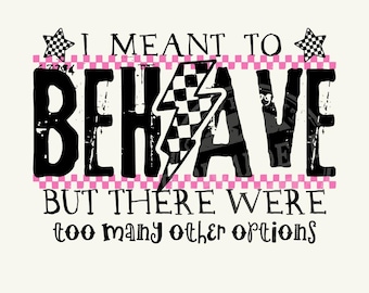 I Meant To Behave Snarky PNG SVG Sarcastic Funny saying Svg Retro Checkered Trendy Womens Sarcasm Edgy Png Sassy Png Funny Mom Attitude