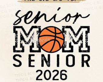 Senior Basketball Mom 2026 SVG PNG: with Varsity Lettering and Ball Graphic (Digital Download)