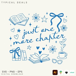 以下が含まれることがあります： 「just one more chapter」の文字と、本、ハート、星、花、リボンで囲まれた青色のデジタルダウンロードデザイン。コーヒーカップとメガネも含まれています。「SVG - PNG - EPS DIGITAL DOWNLOAD」の文字が下にあります。